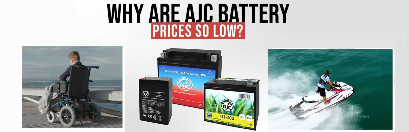 why are ajc battery prices so low